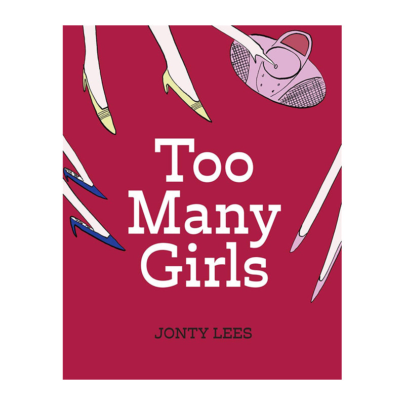 Too Many Girls by Jonty Lees