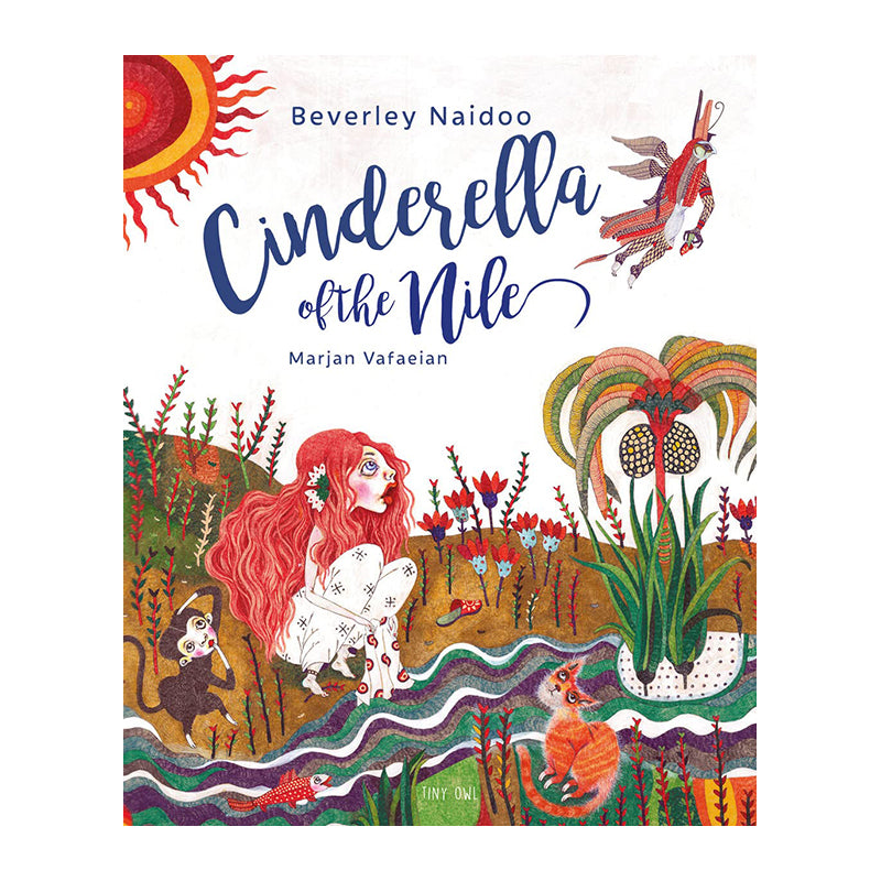 Cinderella of the Nile by Beverley Naidoo and Marjan Vafaeian