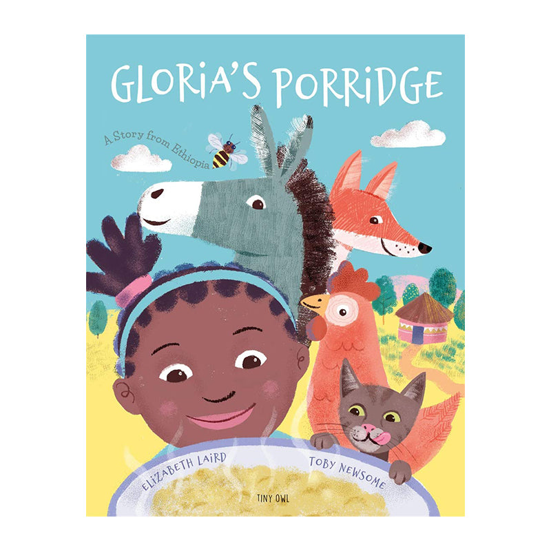 Gloria's Porridge by Elizabeth Laird and Toby Newsome