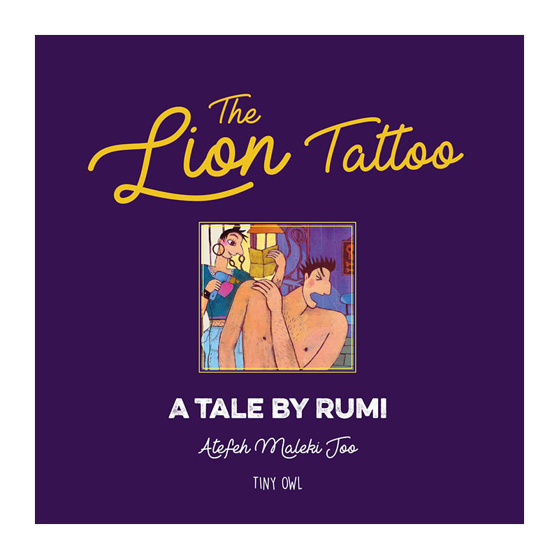 The Lion Tattoo by Atefeh Maleki Joo and Atefeh Maleki Joo