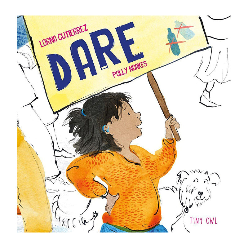 Dare by Lorna Gutierrez and Polly Noakes