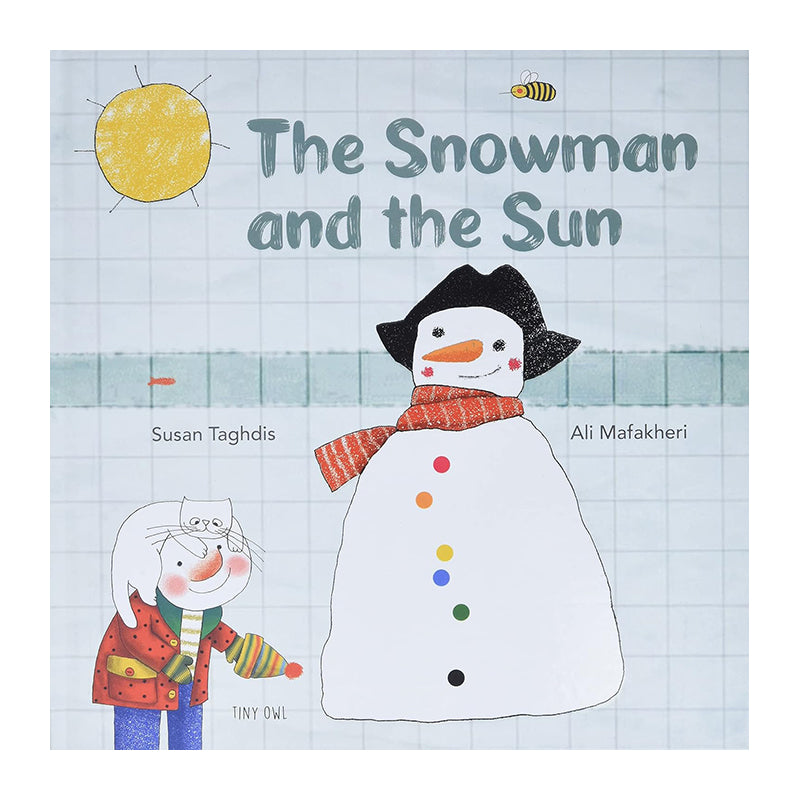 The Snowman and the Sun by Susan Taghdis and Ali Mafakheri
