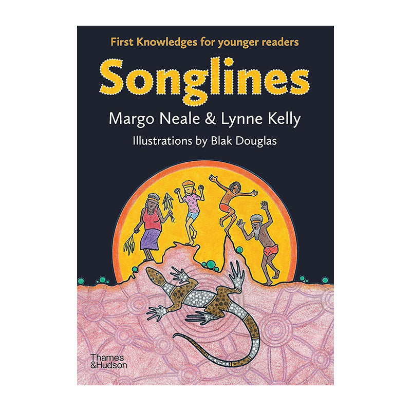 Songlines: Power and Promise (Children's edition) by Margo Neale and Lynne Kelly