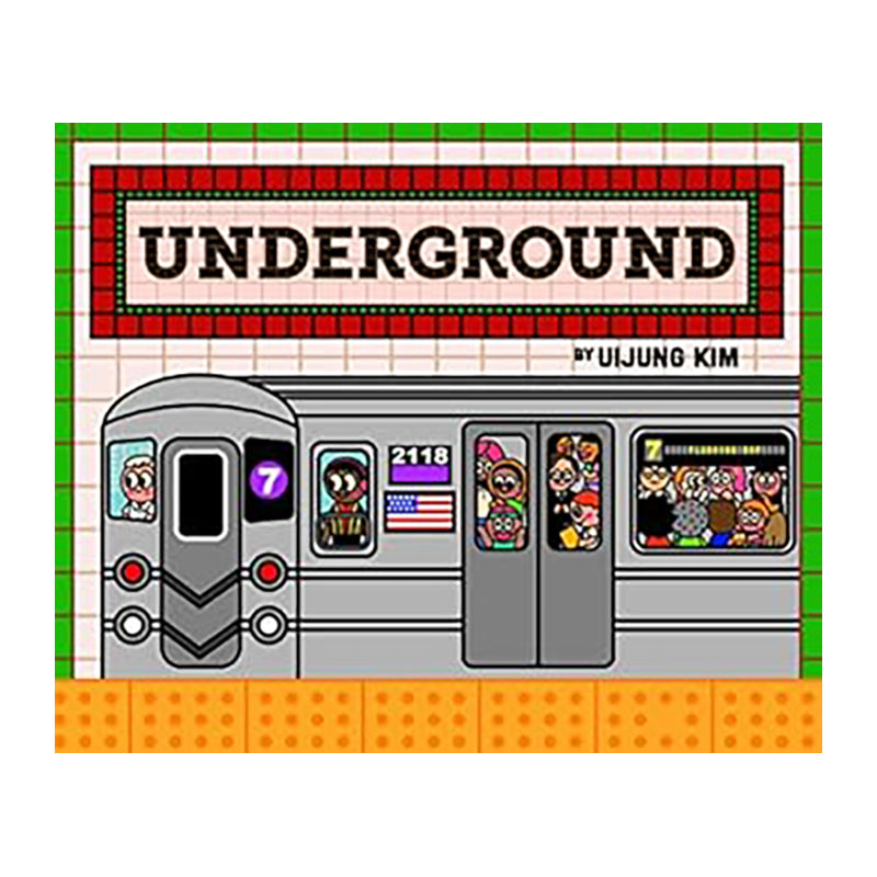 Underground: Subways Around the World by Uijung Kim
