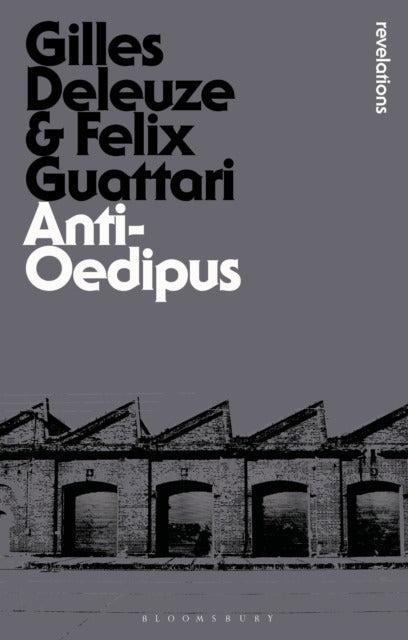 Anti-Oedipus by Deleuze, Gilles / Guattari, Felix