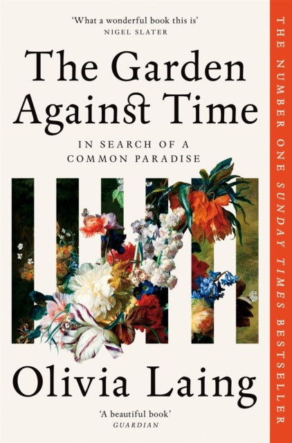 The Garden Against Time by Olivia Laing