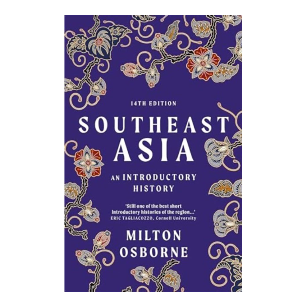 Southeast Asia: An Introductory History (14th Edition) by Milton Osborne