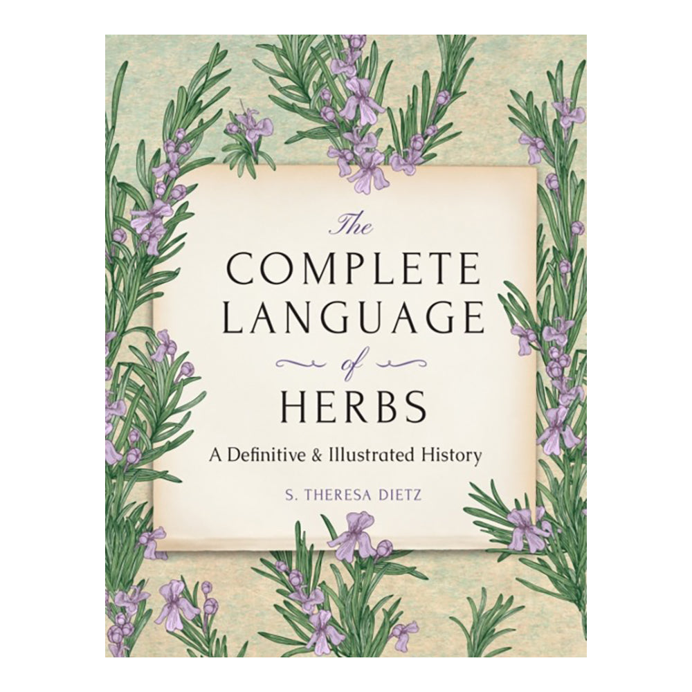 The Complete Language Of Herbs: A Definitive by S. Theresa Dietz