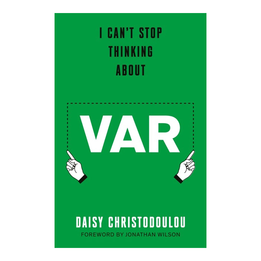 I Can't Stop Thinking About VAR by Daisy Christodoulou