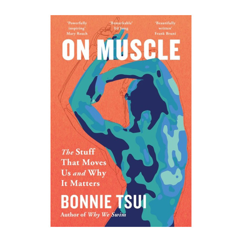 On Muscle by Bonnie Tsui