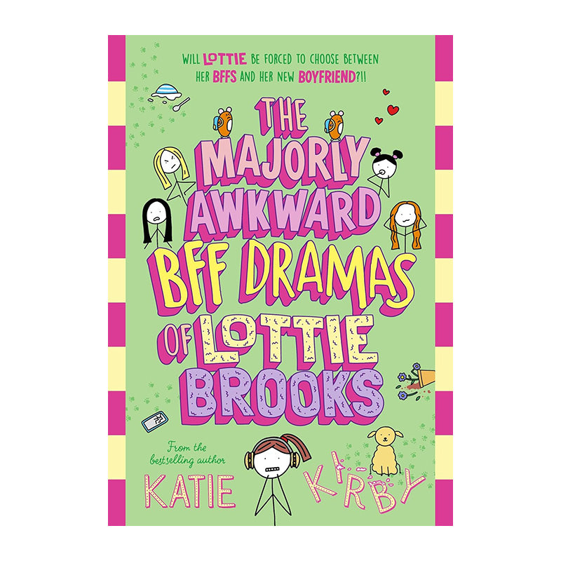 The Majorly Awkward BFF Dramas of Lottie Brooks #6 by Katie Kirby