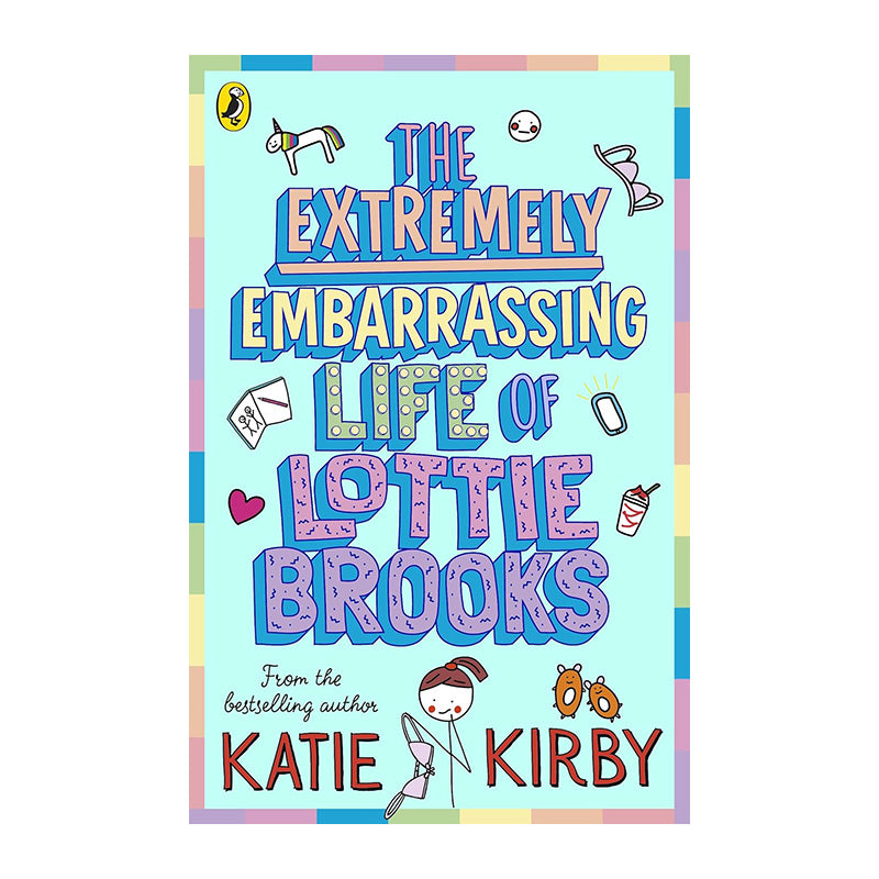 The Extremely Embarrassing Life of Lottie Brooks #1 by Katie Kirby