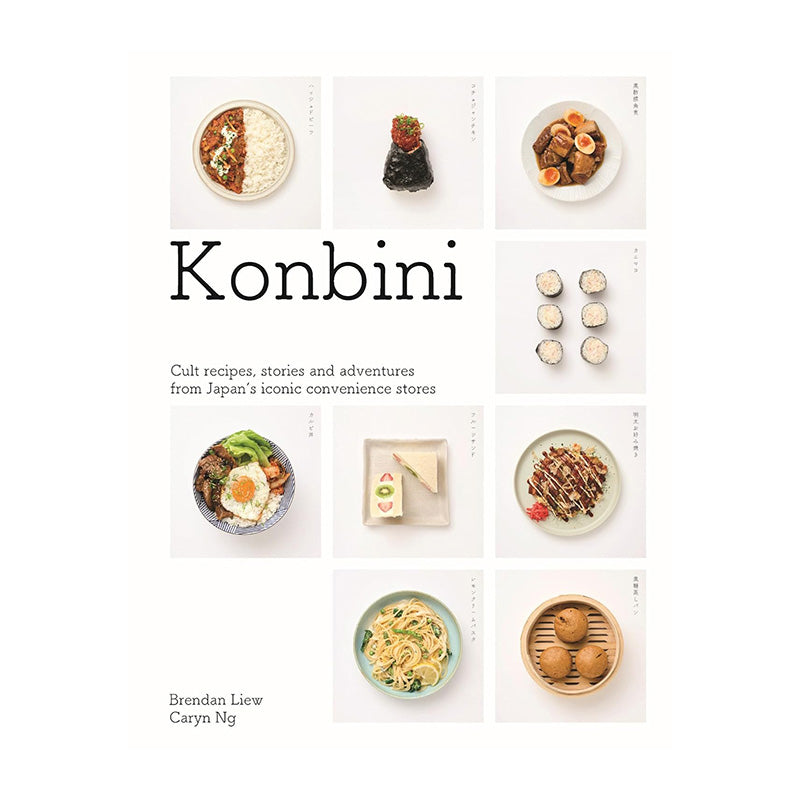 Konbini: Cult Recipes, Stories and Adventures from Japan’s Iconic Convenience Stores by Brendan Liew and Caryn Ng