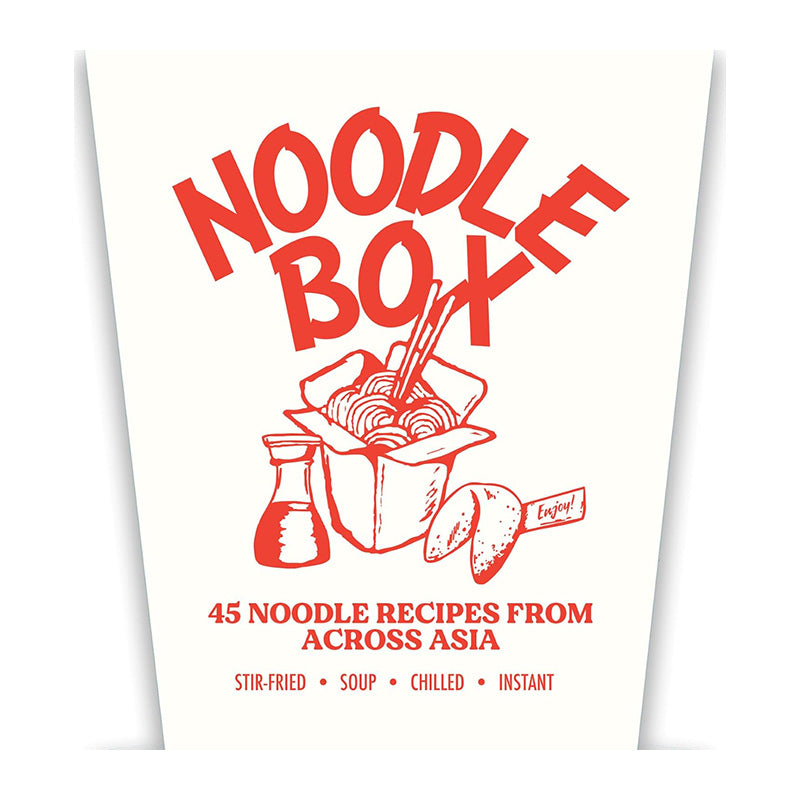 Noodle Box: Order in with 45 Delicious Recipes from Asia