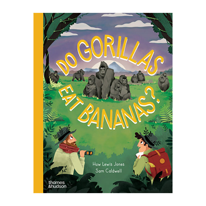Do Gorillas Eat Bananas? by Huw Lewis Jones and Sam Caldwell