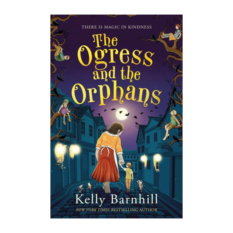Ogress & Orphans by Barnhill Kelly