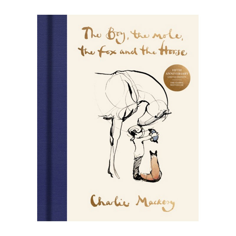 The Boy, The Mole, The Fox and The Horse: The Fifth Anniversary Limited Edition by Charlie Mackesy