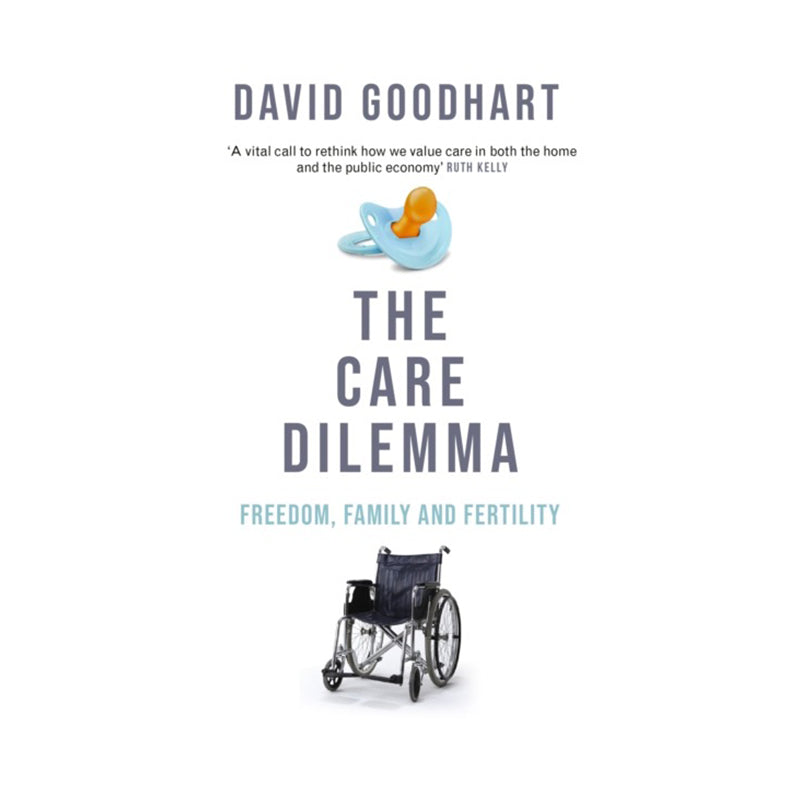 The Care Dilemma by David Goodhart