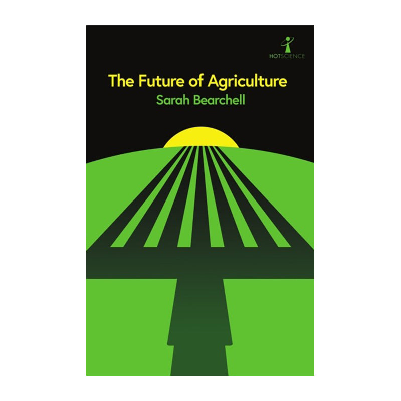 The Future of Agriculture by Sarah Bearchell