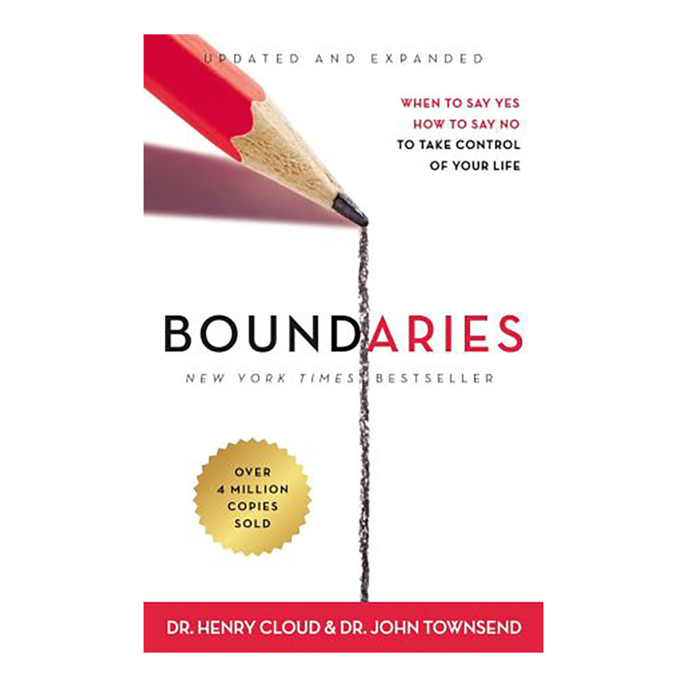 Boundaries: When to Say Yes, How to Say No to Take Control of Your Life, Updated & Expanded