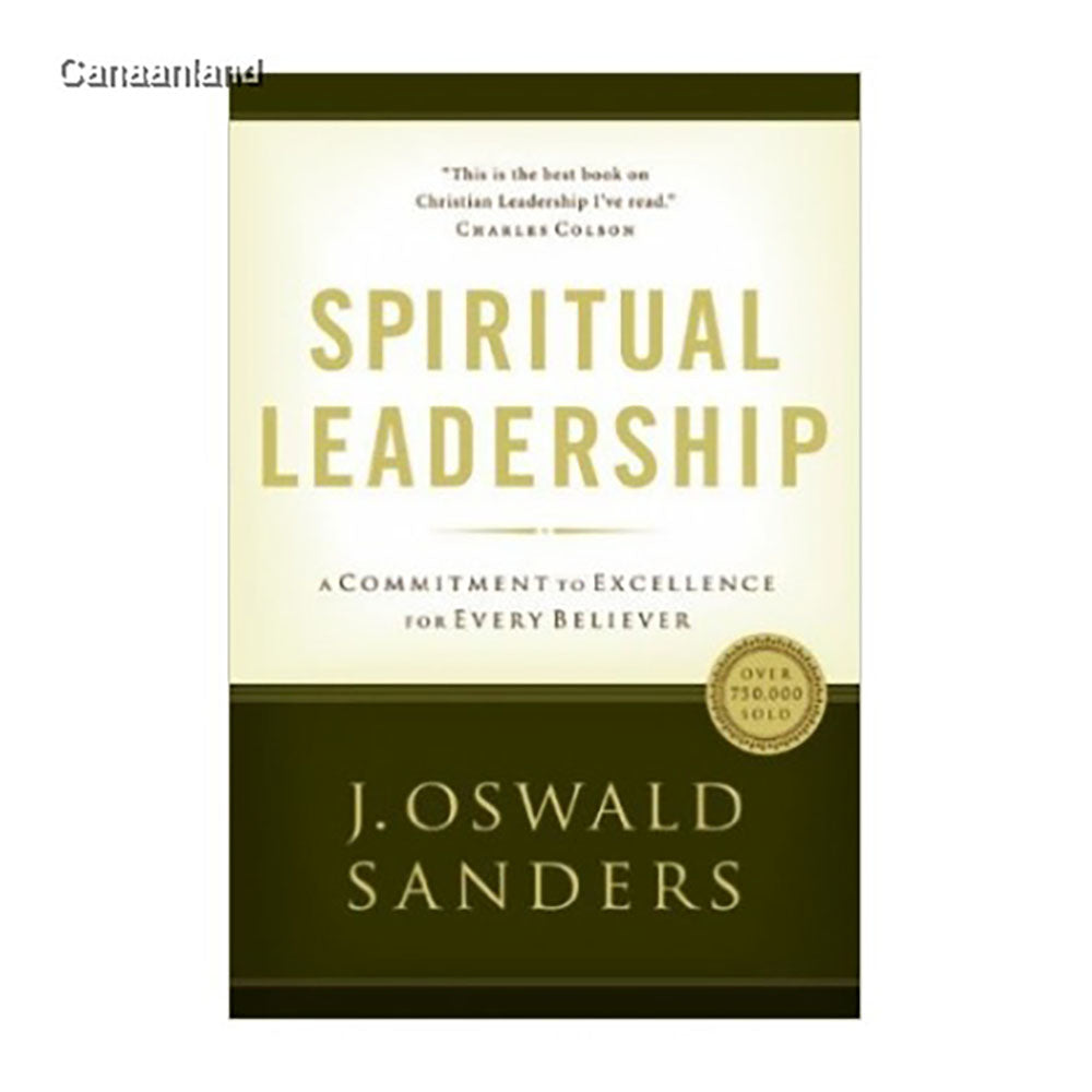 Spiritual Leadership: Principles of Excellence For Every Believer