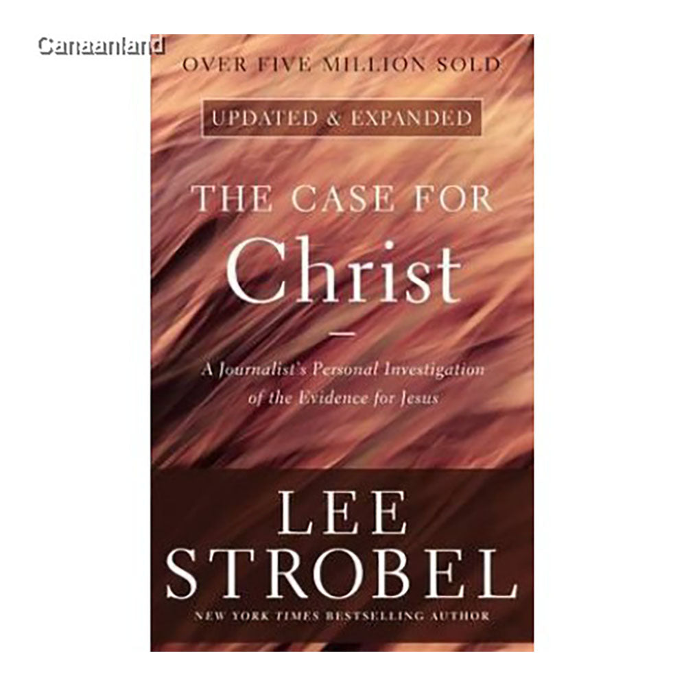 The Case for Christ: A Journalist's Personal Investigation of the Evidence for Jesus