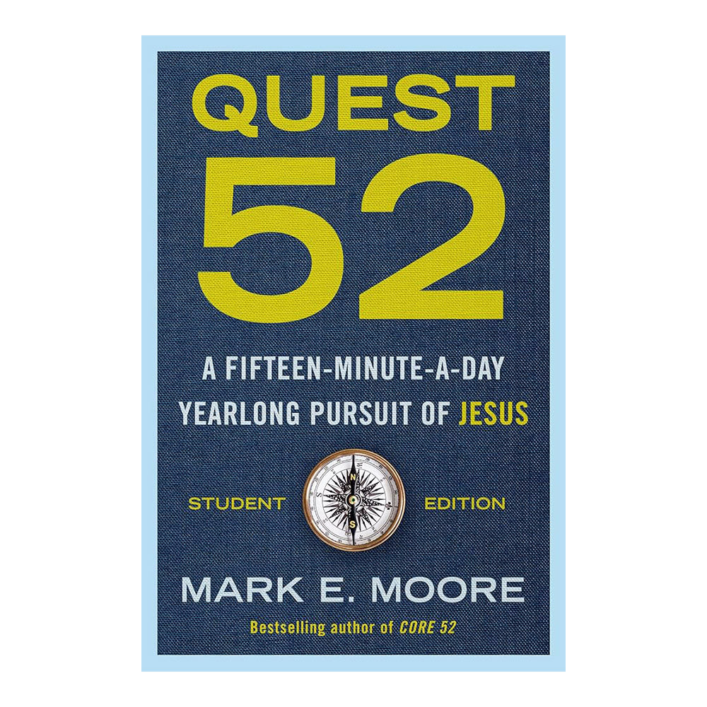 Quest 52 Student Edition: A Fifteen-Minute-a-Day Yearlong Pursuit of Jesus