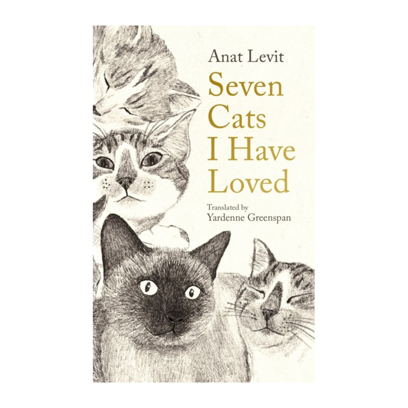 Seven Cats I Have Loved by Anat Levit