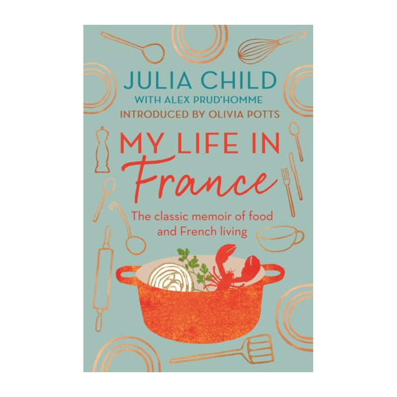 My Life in France by Julia Child