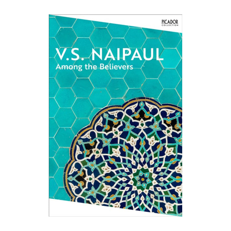 Among the Believers by V S Naipaul