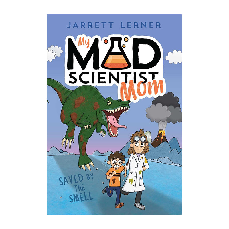 Saved by the Smell (My Mad Scientist Mom #1) by Jarrett Lerner