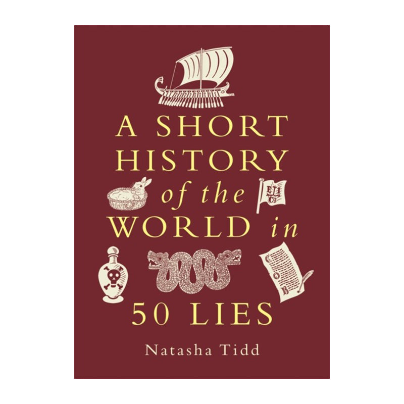 A Short History of the World in 50 Lies by Natasha Tidd