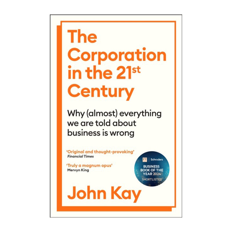 The Corporation in the 21st Century by John Kay