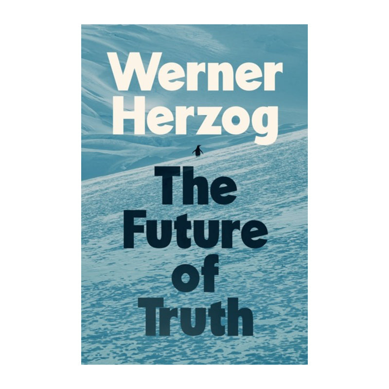 The Future of Truth by Werner Herzog
