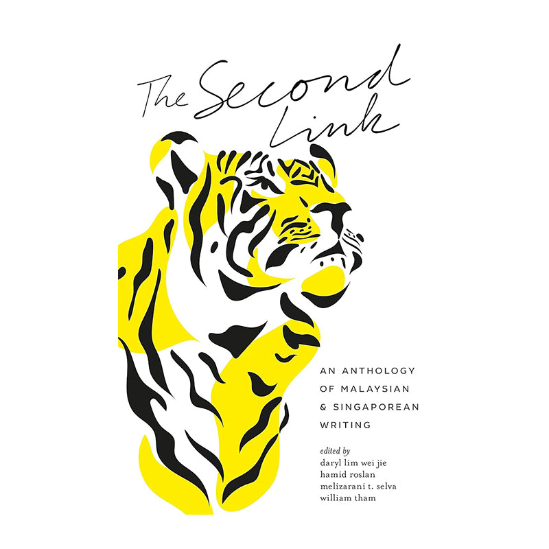 The Second Link by Daryl Lim (ed), Hamid Roslan (ed), Melizarani T Selva (ed), William Tham (ed)