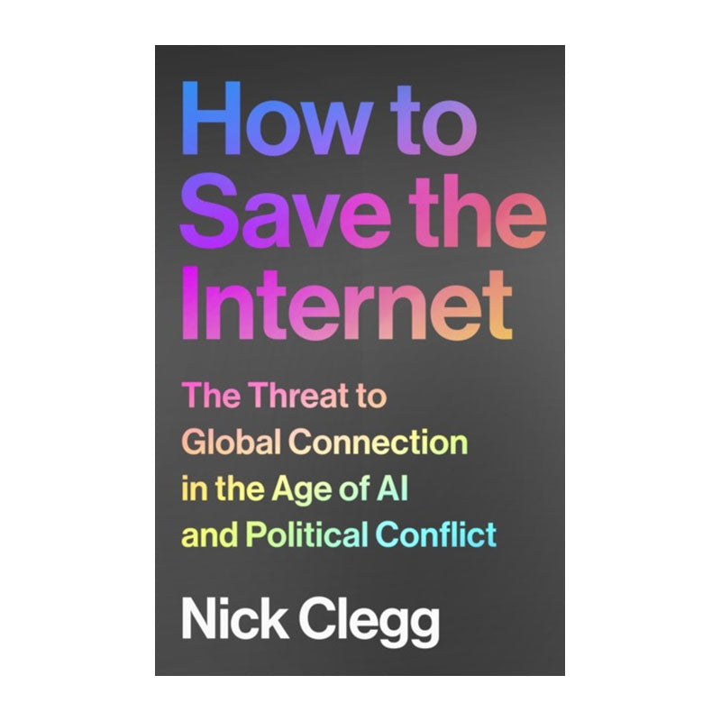How to Save the Internet by Nick Clegg