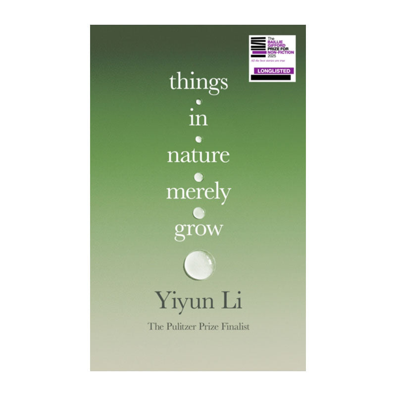 Things in Nature Merely Grow by Yiyun Li