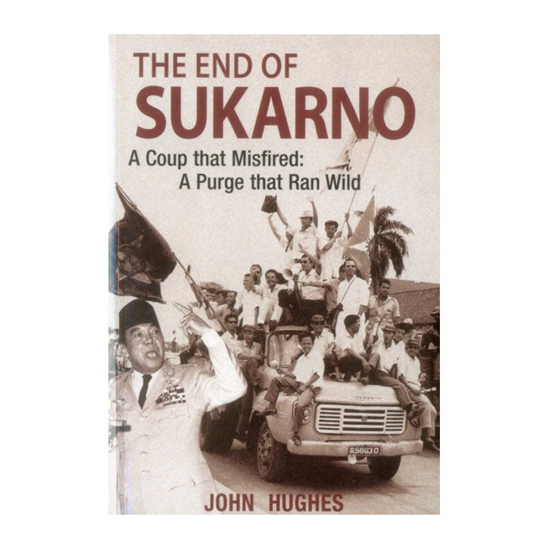 The End of Sukarno by John Hughes