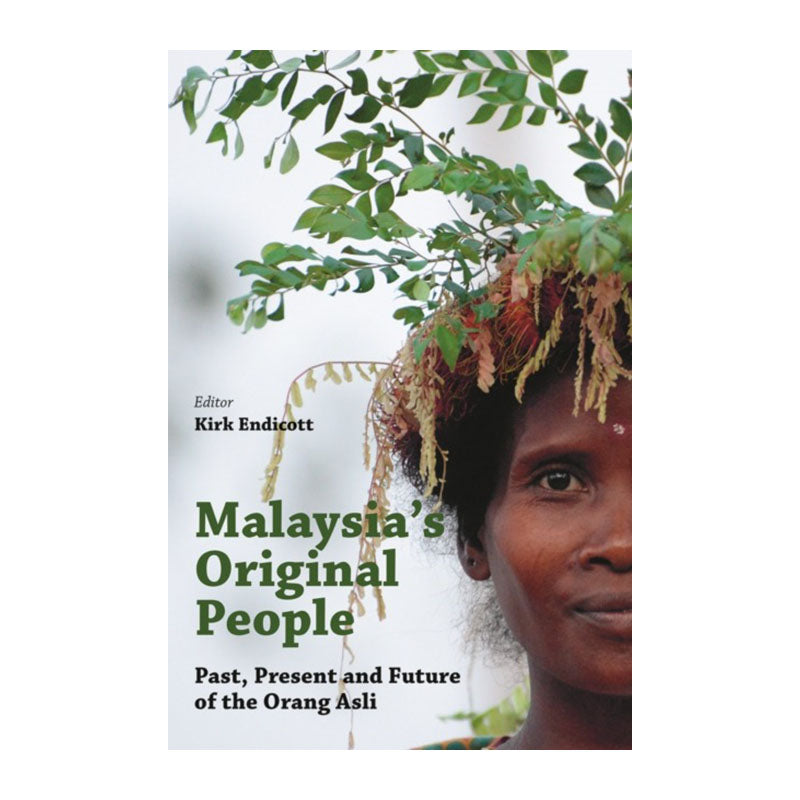 Malaysia's Original People by Kirk Endicott