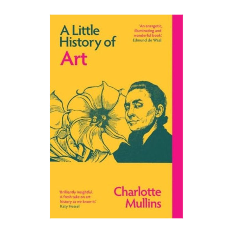 A Little History of Art by Charlotte Mullins