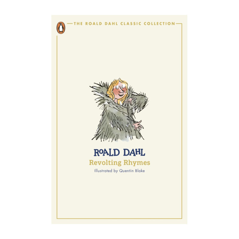 Revolting Rhymes (The Roald Dahl Classic Collection) by Roald Dahl