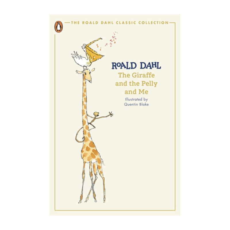 The Giraffe and the Pelly and Me (The Roald Dahl Classic Collection) by Roald Dahl