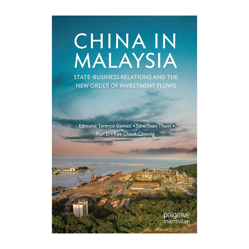 China in Malaysia by Edmund Terence Gomez, Kee Cheok Cheong, Ran Li, Siew Yean Tham