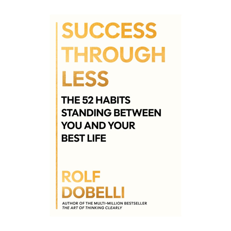 Success Through Less by Rolf Dobelli