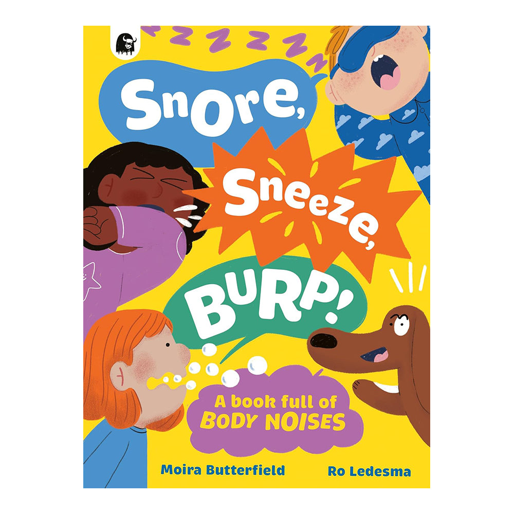Snore, Sneeze, Burp by Moira Butterfield