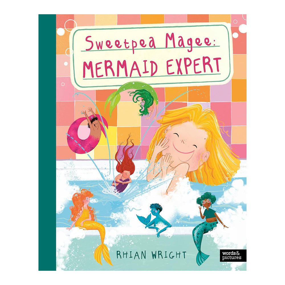 Sweetpea Magee: Mermaid Expert by Rhian Wright