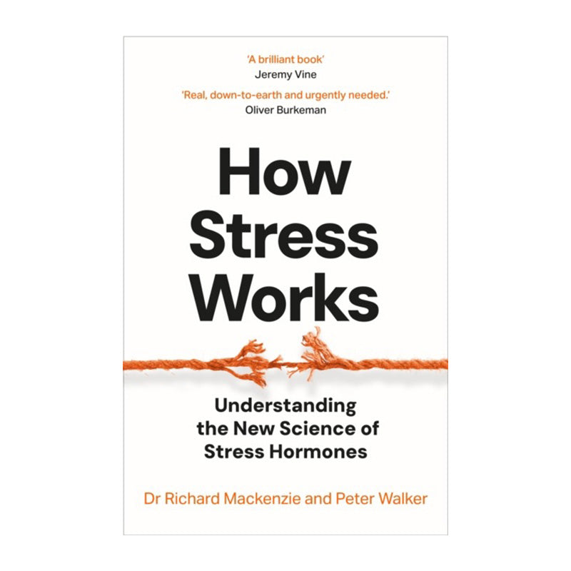 How Stress Works by Peter Walker, Richard Mackenzie
