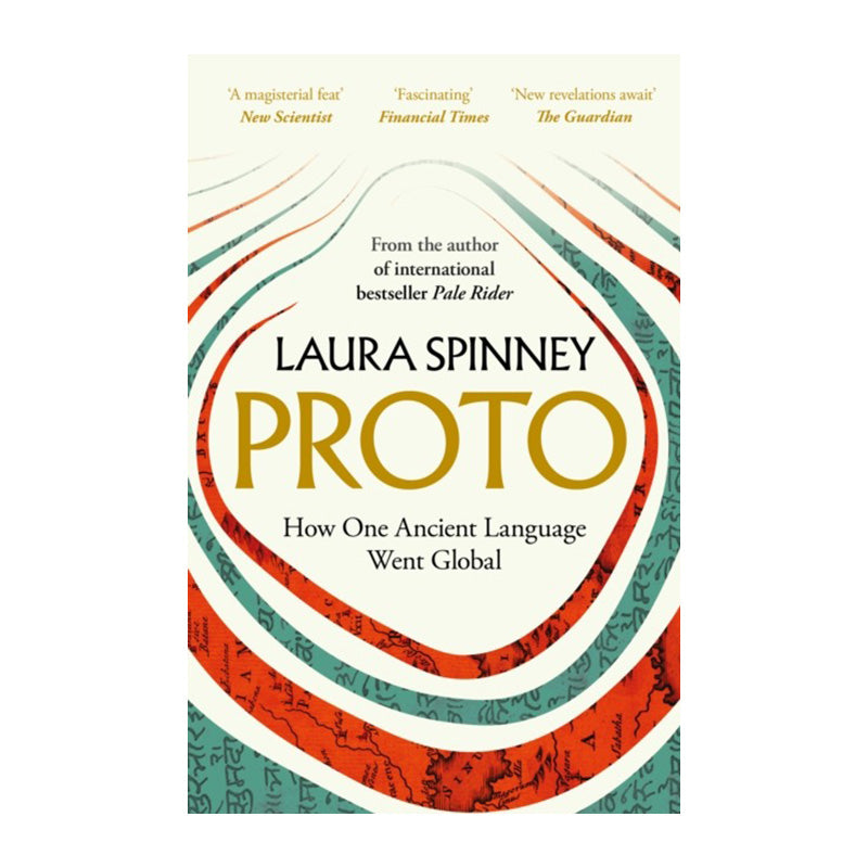 Proto: How One Ancient Language Went Global by Laura Spinney