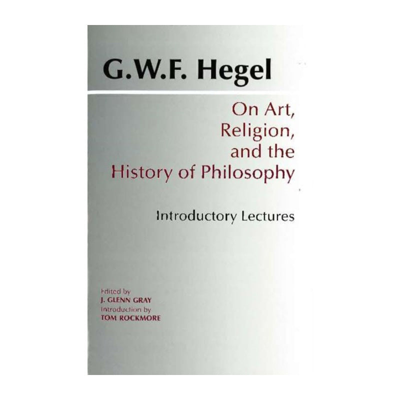 On Art, Religion, and the History of Philosophy by G.W.F. Hegel
