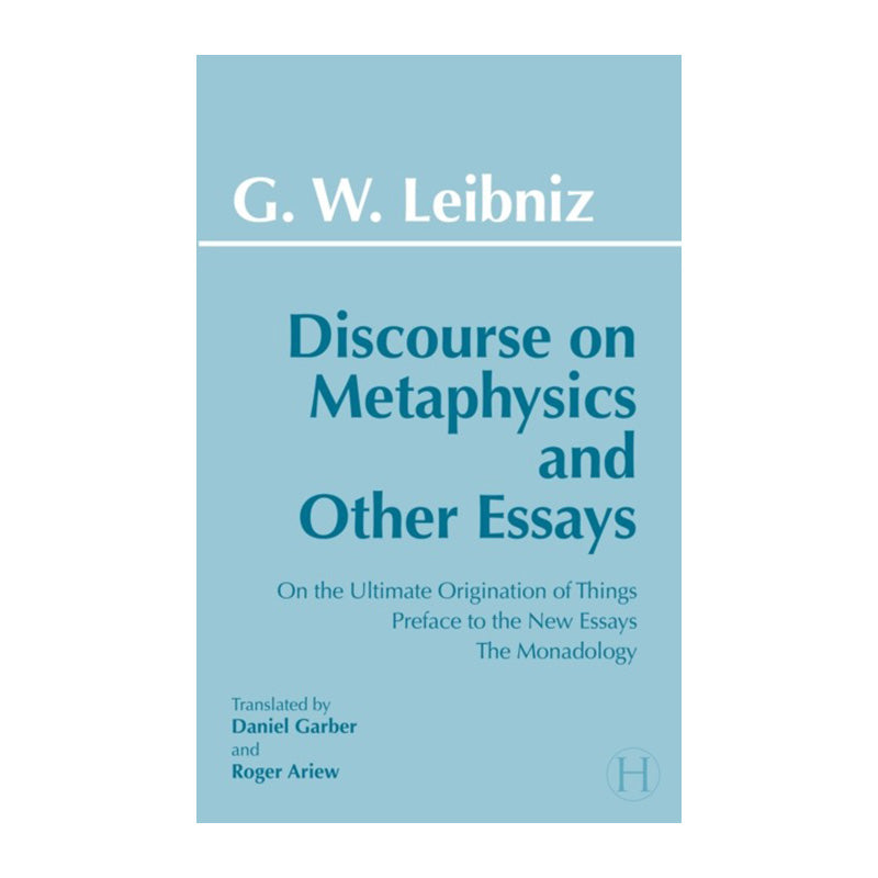 Discourse on Metaphysics and Other Essays by G.W. Leibniz